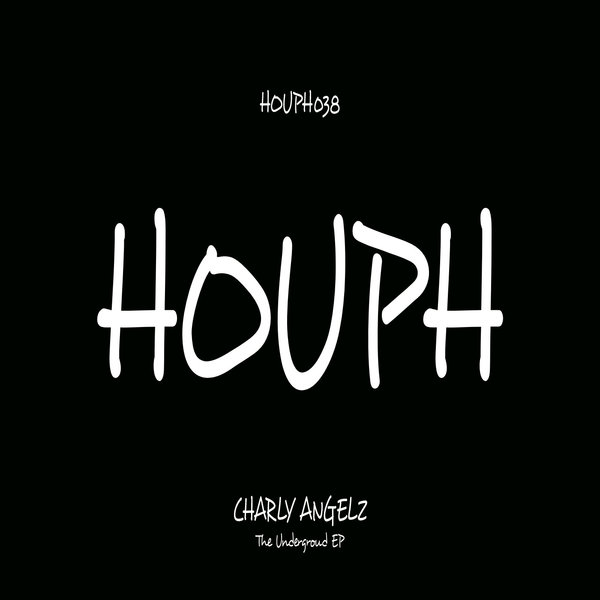 Charly Angelz - The Underground EP [HOUPH038]